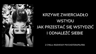 Wstyd - jak sobie z nim radzić. Dr Agnieszka Kozak, dr Małgorzata Torój