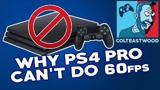 Why the PS4 PRO CAN'T do 60fps - Colteastwood