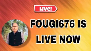 FOUGI676 is live! SAB DOST LIVE A JAO