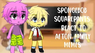 SpongeBob SquarePants React To Afton Family Memes || Fnaf || Gacha Club || Itz Tiger Kitty ||