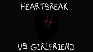 HEARTBREAK: Vs Girlfriend- A Mod for Friday Night Funkin'