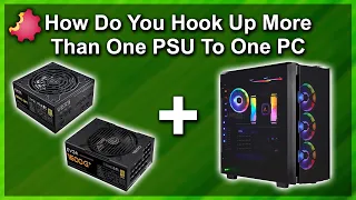 Connect 2 PSUs to 1 Motherboard? — Quick How-To Guide