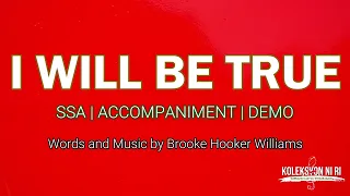 I Will Be True | SSA | Piano