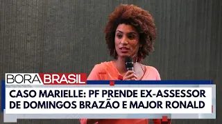 Caso Marielle Franco: PF prende mais dois suspeitos | Bora Brasil