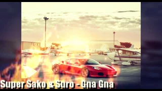 Super Sako & Suro - Gna Gna  [ WoldDiamondMusic ]