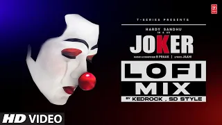 Joker | Hardy Sandhu (LoFi Video) | KEDROCK & SD Style | Latest Punjabi Songs 2023 | T-Series