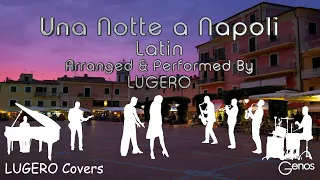 Pink Martini  🍸  "Una Notte a Napoli”  💃🏻 (Latin) 🕺 Cover by LUGERO 🍸🍹🍷
