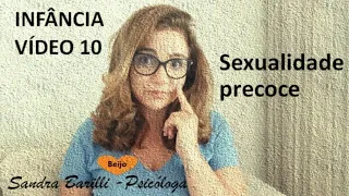 Sexualidade Precoce  INFÂNCIA vídeo 10  #sandrabarilli