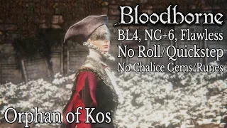 BL4 NG+6 No Roll: Orphan of Kos (No Chalice/Lantern Gems, No Runes)