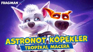 Astronot Köpekler  Tropikal Macera   Fragman 4 Kasım'da Sinemalarda