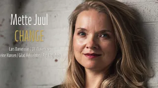 Mette Juul - CHANGE - out sep. 2019. Album teaser.