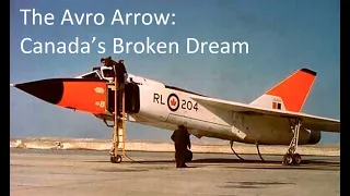 The Avro Arrow: Canada’s Broken Dream