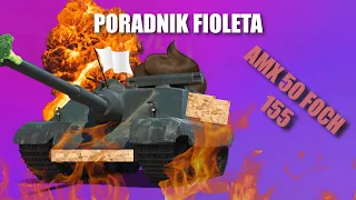 Poradnik fioleta - AMX 50 FOCH 155 | World Of Tanks   *WERSJA BEZ WERYFIKACJI*