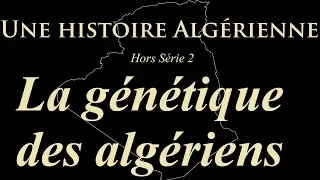 Genetic origins of Algerians - History of Algeria - ep Hors Série 2 - تاريخ الجزائر