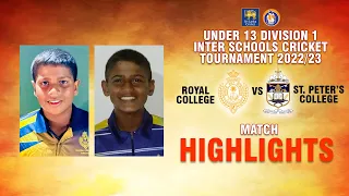 Highlights - Royal College vs St. Peter's College - U13 Schools Cricket Tournament 2023 | Final