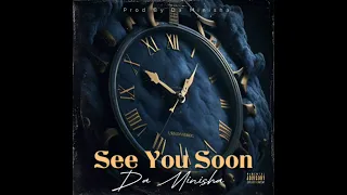 See You Soon (Prod By Da Minisha)