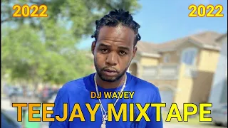 TEEJAY MIXTAPE | DJ WAVEY | 2022 | UPTOP BOSS| 8763234902