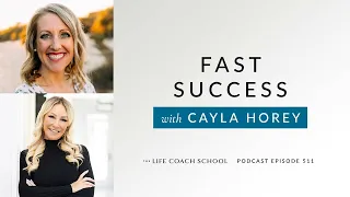 Ep #511: Fast Success with Cayla Horey