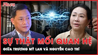 Mất 1000 tỉ, lý do gì khiến bà Trương Mỹ Lan ra sức bảo vệ cho Nguyễn Cao Trí trước tòa? | PLO