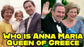 Who is Anna Maria Queen of Greece