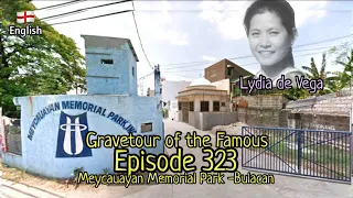 Gravetour of the Famous E323en | Lydia de Vega | Meycauayan Memorial Park -Bulacan