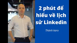 2 phút để hiểu nhanh về lịch sử mạng việc làm Linkedin