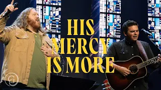 His Mercy Is More - Matt Boswell, Matt Papa, Cochren & Co. (Live from Sing! 2023)