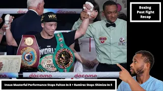 Naoya Inoue Vs Stephen Fulton Post-Fight Recap, Inoue Masterful As He Stops Fulton In 8