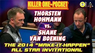 KILLER ONE POCKET: Thorsten HOHMANN vs Shane VAN BOENING - 2014 MAKE IT HAPPEN ALL STAR INVITATIONAL