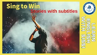 Learn English Through Story ★ Subtitles: Sing to Win. #learnenglishthroughstory #audio