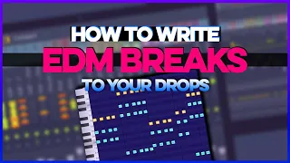 How To Write EDM Breaks That Fit To Your Drops