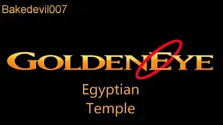 Egyptian Temple Goldeneye (N64) Music Extended