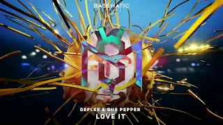 Deflee, Dub Pepper - Love It | Bassmatic Records