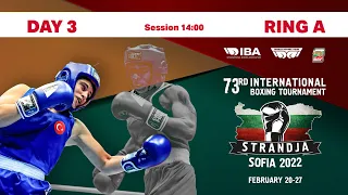 73rd International Boxing Tournament Strandja 2022 | Day 3 | Ring A | Session 14:00