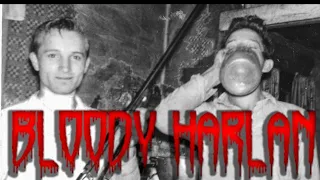 The Truth About Bloody Harlan County Kentucky!