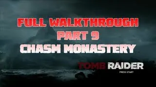 Tomb Raider (2013) - Full Walkthrough - Part 9 - Chasm Monastery