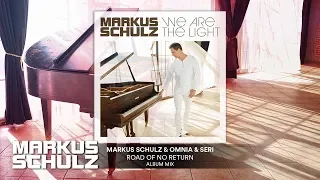 Markus Schulz & Omnia & Seri - Road Of No Return | Official Audio