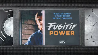📼 FUGITIF POWER  - VF - film complet