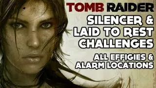 Tomb Raider - Silencer & Laid to Rest Challenge (All Effigies & Alarm Locations - Shantytown)