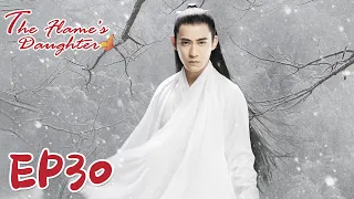 【ENG SUB】The Flame's Daughter 30 烈火如歌| Dilraba, Vic Zhou, Vin Zhang, Wayne Liu