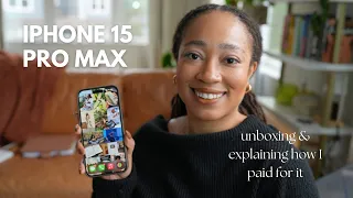 iPhone 15 Pro Max Unboxing and How I Bought It