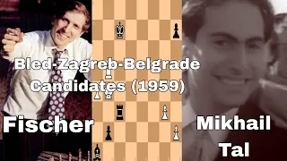 Two Legend in Battlefield.Bled-Zagreb-Belgrade Candidates (1959). Fischer vs Mikhail Tal.