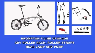 Brompton T-Line Upgrade ADV Roller Rack, Roller Straps, Rear Lamp and Pump