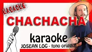 CHACHACHA karaoke josean log