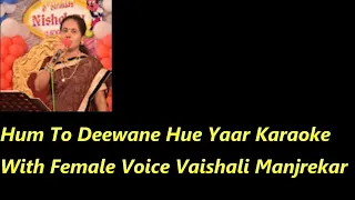 Hum To Deewane Hue Yaar Karaoke With Female Voice Vaishali Manjrekar