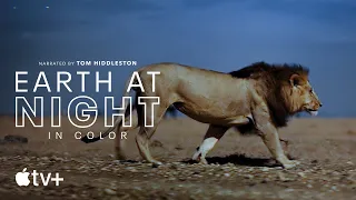 Earth At Night In Color — Official Trailer | Apple TV+