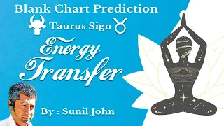 Energy Transfer | Blank Chart Predictions | Saptarishis Astrology Magazine