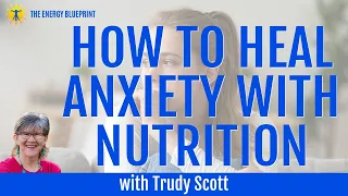 ☀️ How To Heal Anxiety With Nutrition