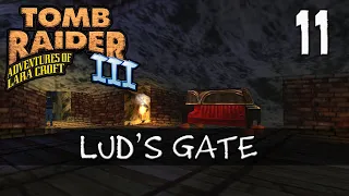 Tomb Raider 3 Walkthrough | 11 - Lud's Gate