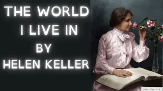 The world I live in by Helen Keller audiobook